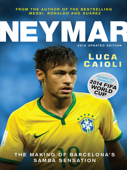 Title details for Neymar – 2015 Updated Edition by Luca Caioli - Available